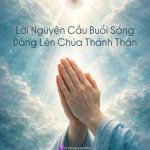 Lời Cầu Nguyện Buổi Sáng Dâng Lên Chúa Thánh Thần
