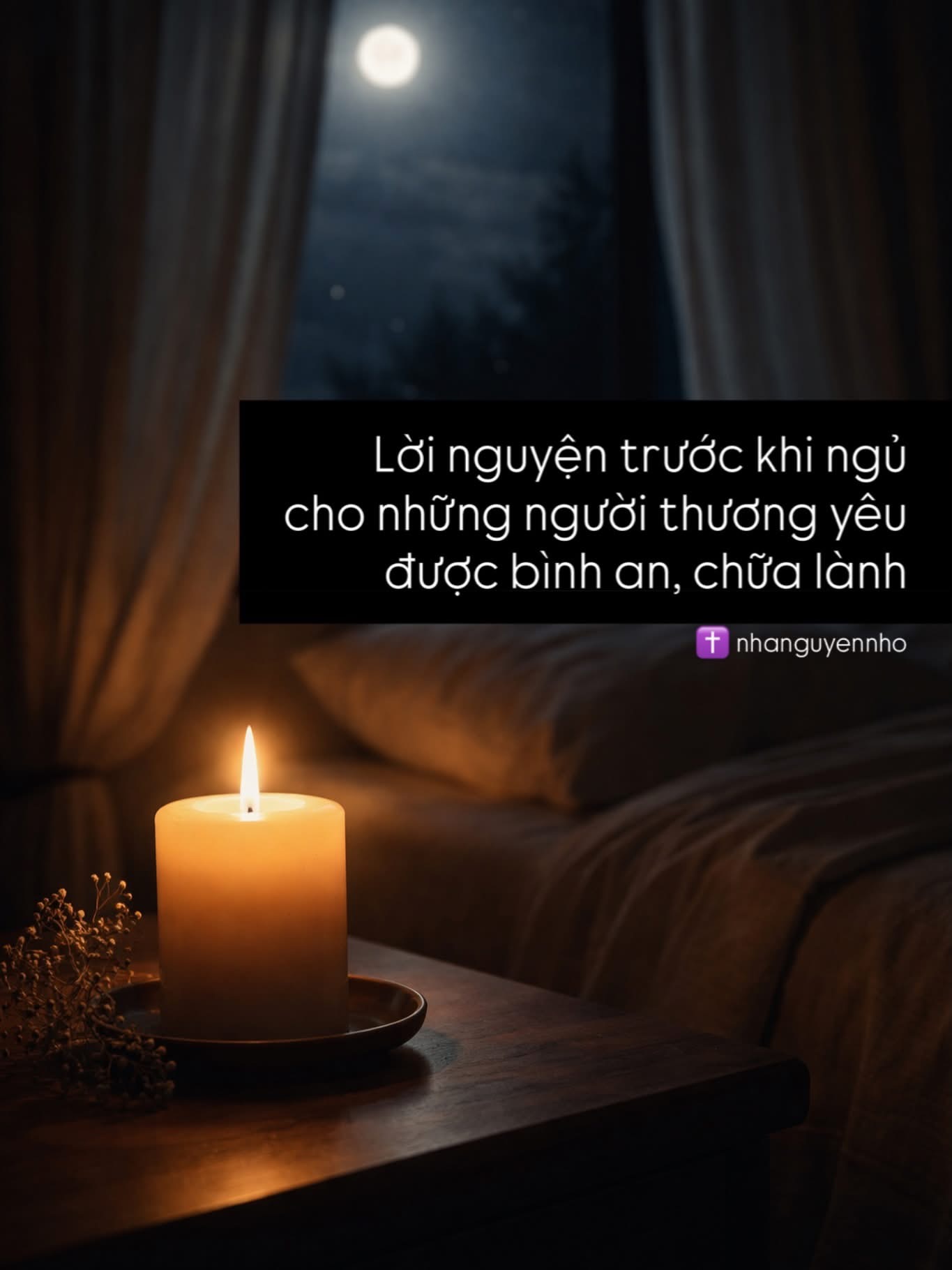 Lời Nguyện Trước Khi Ngủ Cho Những Người Thương Yên Được Bình An, Chữa Lành