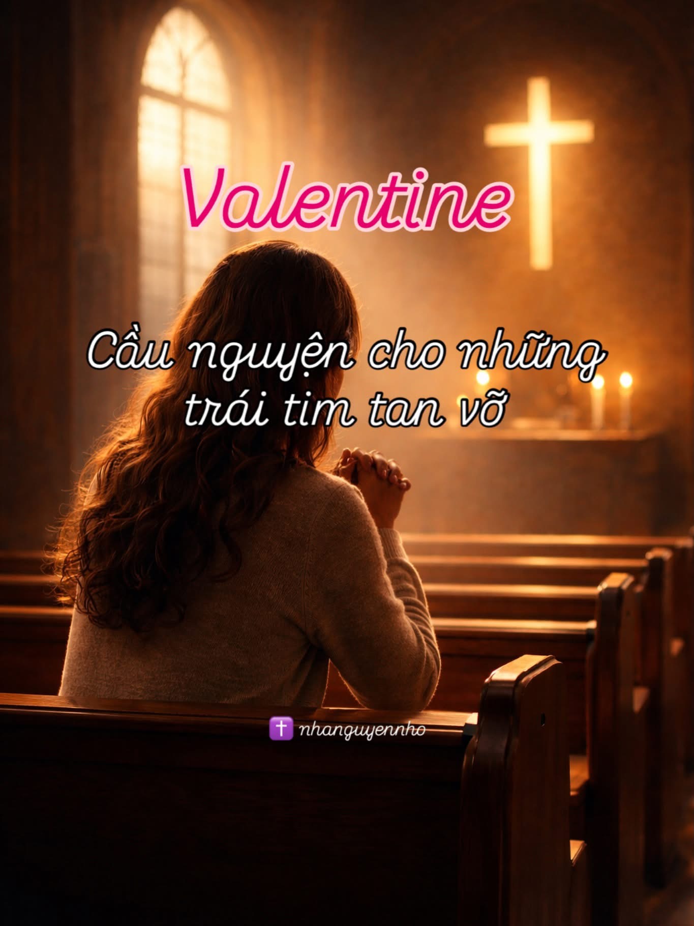 💗 Valentine – Cầu Nguyện Cho Những Trái Tim Tan Vỡ